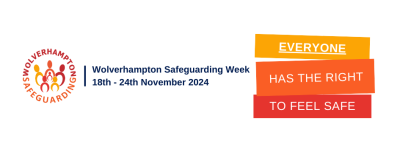 Wolverhampton Safeguarding Week begins on Monday (18 November, 2024) with the message that everyone has the right to feel safe – and everyone has a part to play